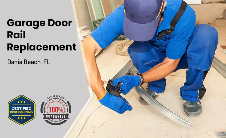 Garage Door Rail Replacement Dania Beach-FL