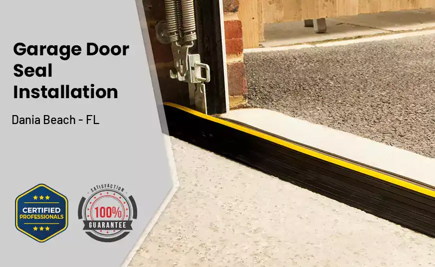 Garage Door Seal Installation  Dania Beach - FL 