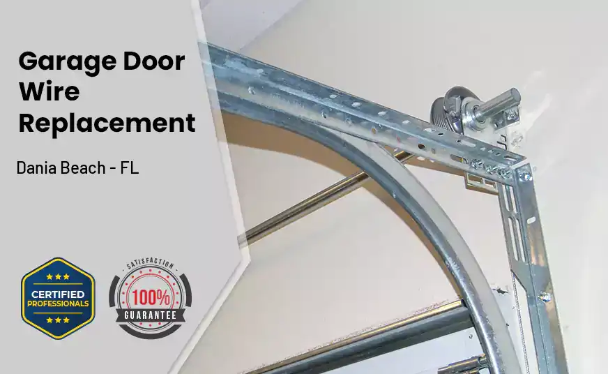Garage Door Wire Replacement Dania Beach - FL