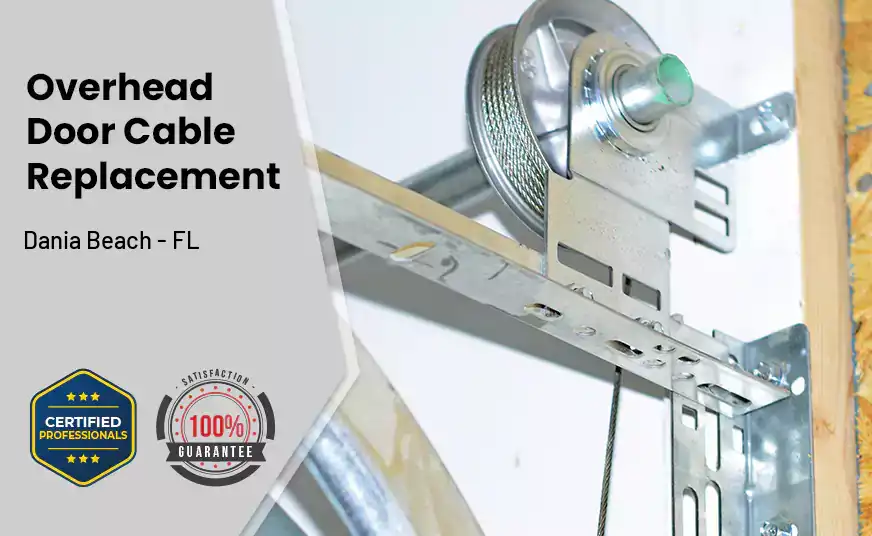 Overhead Door Cable Replacement Dania Beach - FL